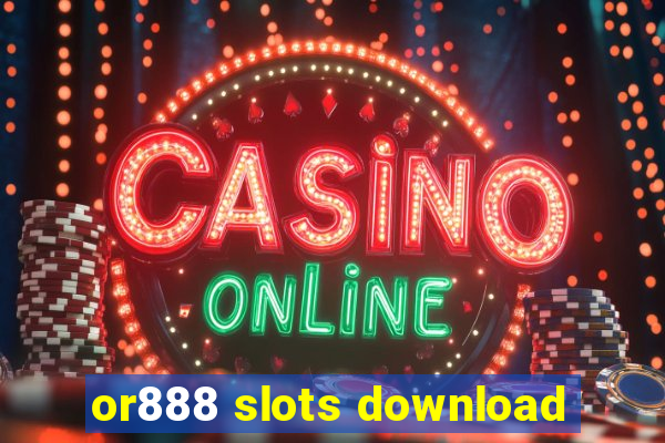 or888 slots download